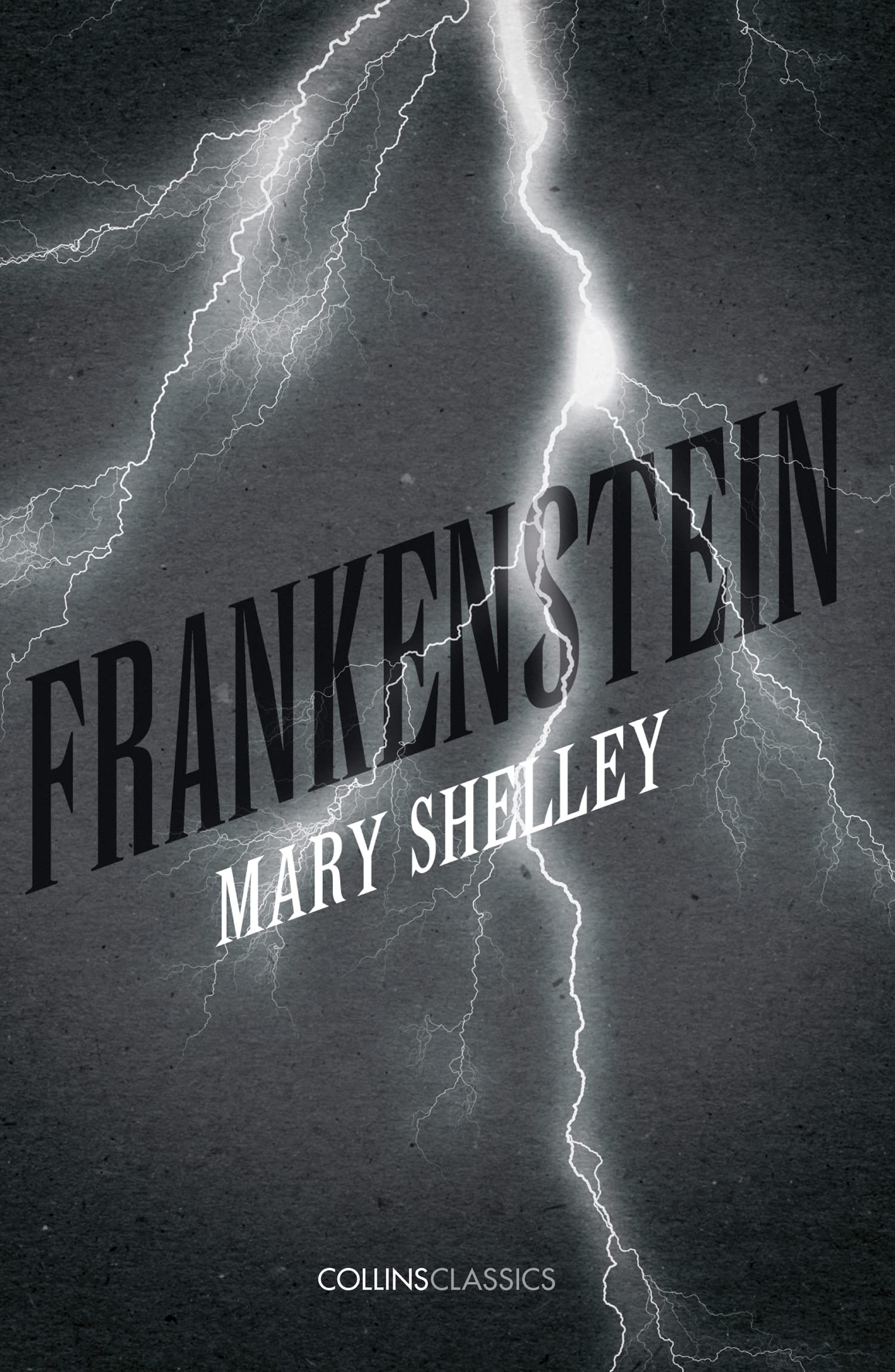 Collins Classics — FRANKENSTEIN: Experience the Most Famous Gothic Horror Story Ever Told