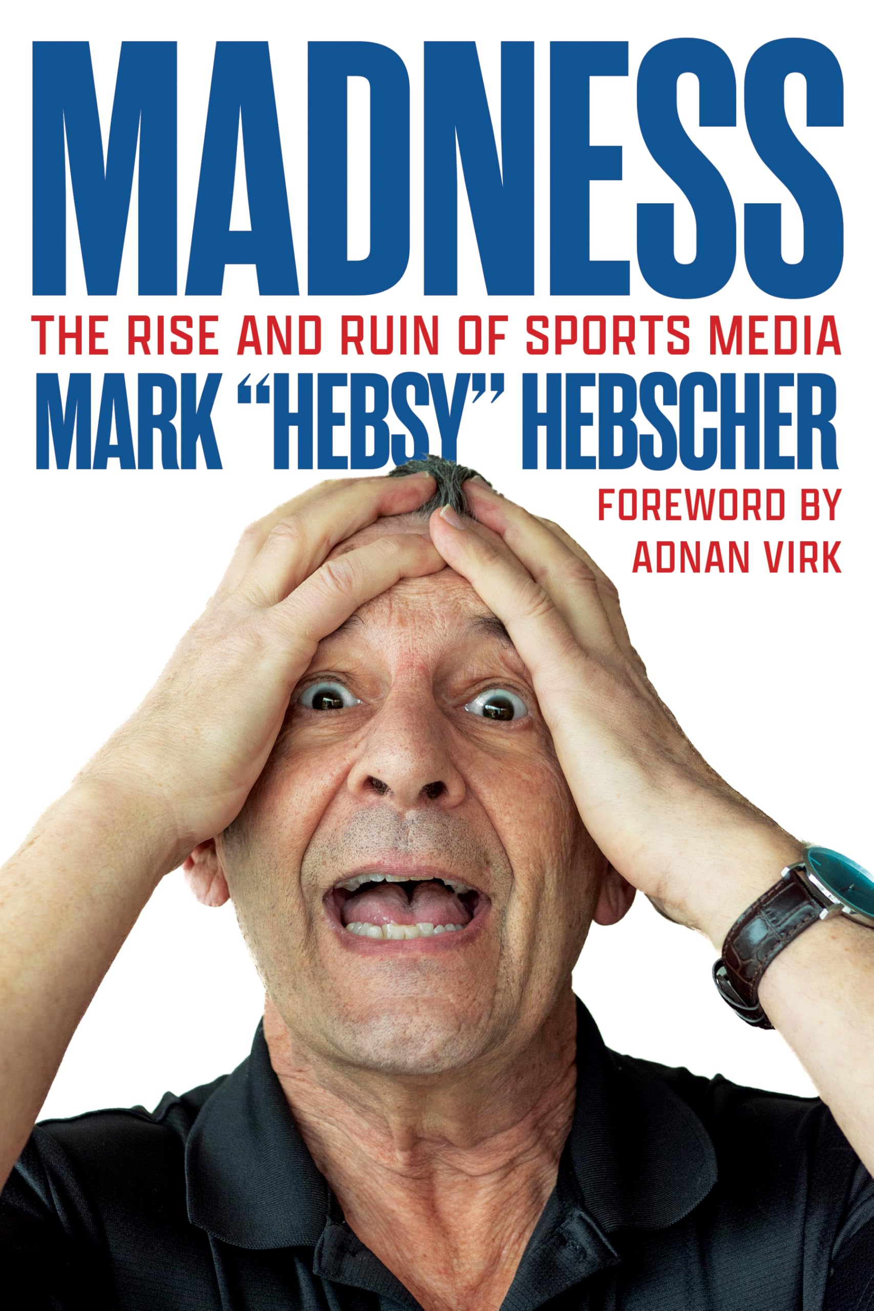 Madness The Rise and Ruin of Sports Media by Mark Hebscher (Paperback Book)