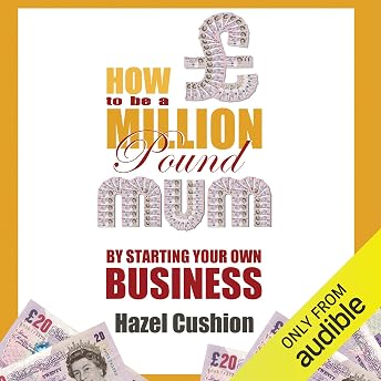 How to Be a Million Pound Mum Audiobook by Hazel Cushion episode artwork