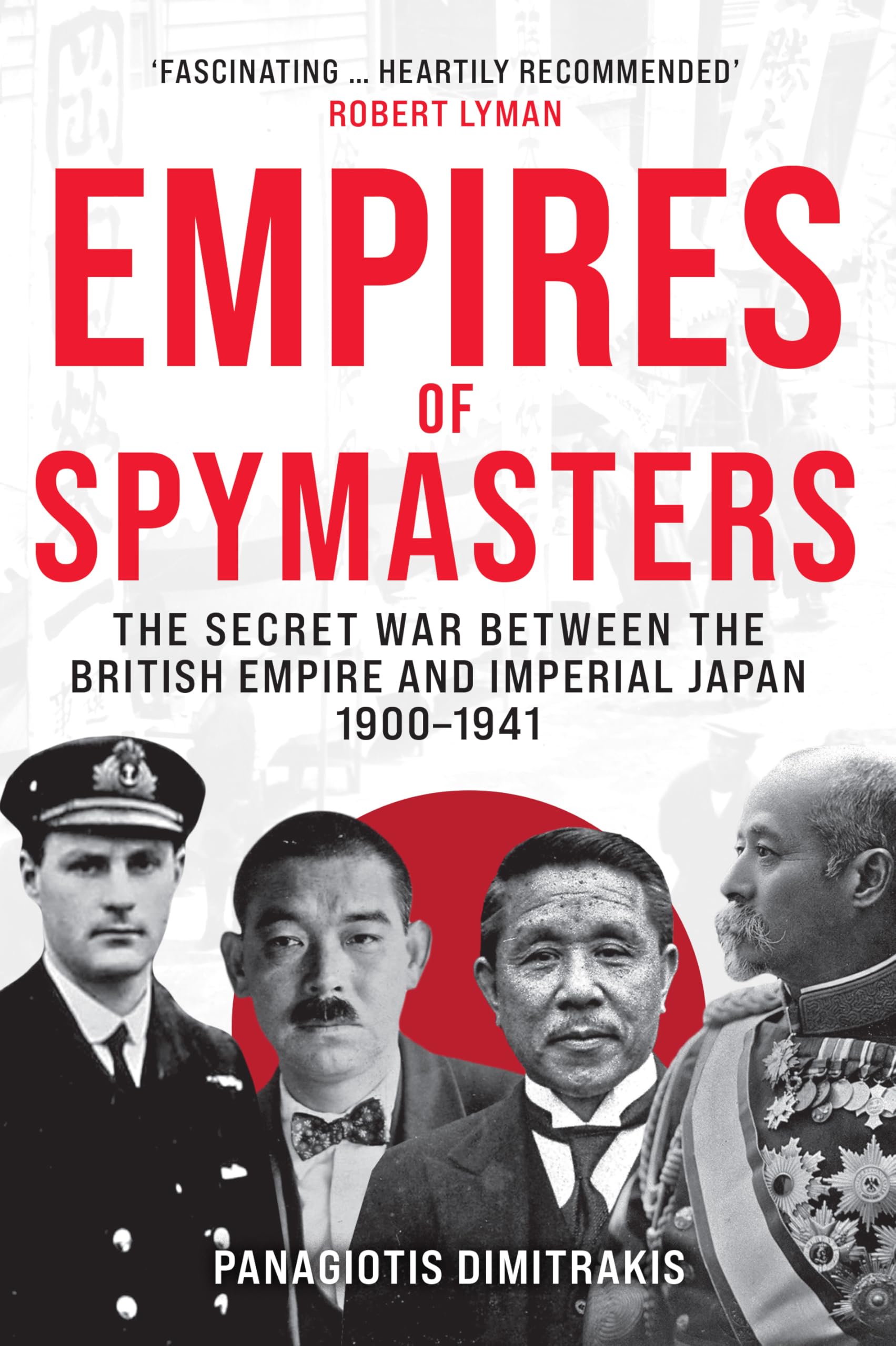 Empires of Spymasters: The Secret War Between the British Empire and Imperial Japan, 1900–1941