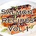 Salmon Recipes Videos Vol 1