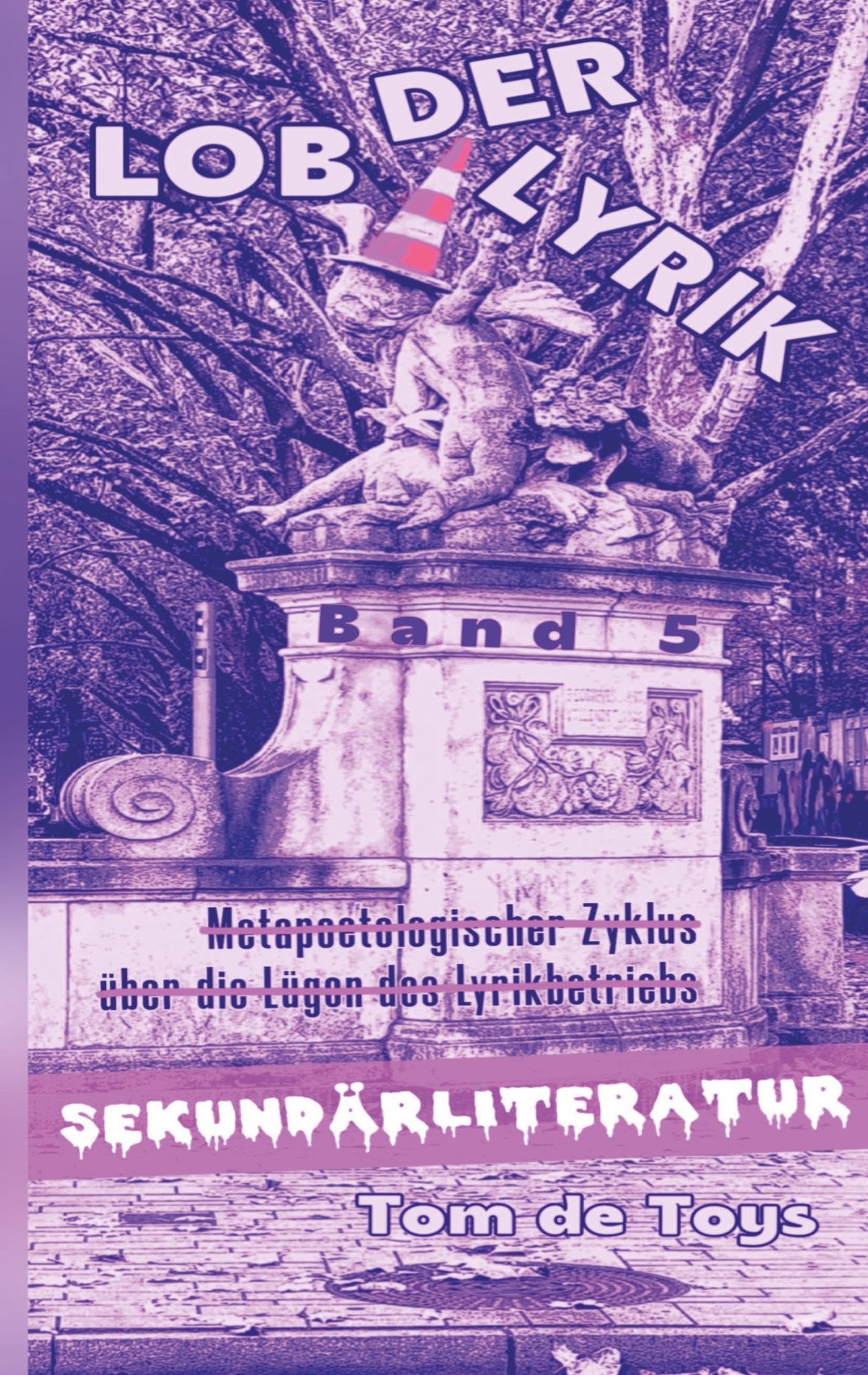 Lob der Lyrik: SEKUNDÄRLITERATUR: Wodurch sich ein "Metapoetologischer Zyklus über die Lügen des Lyrikbetriebs" schreiben lässt
