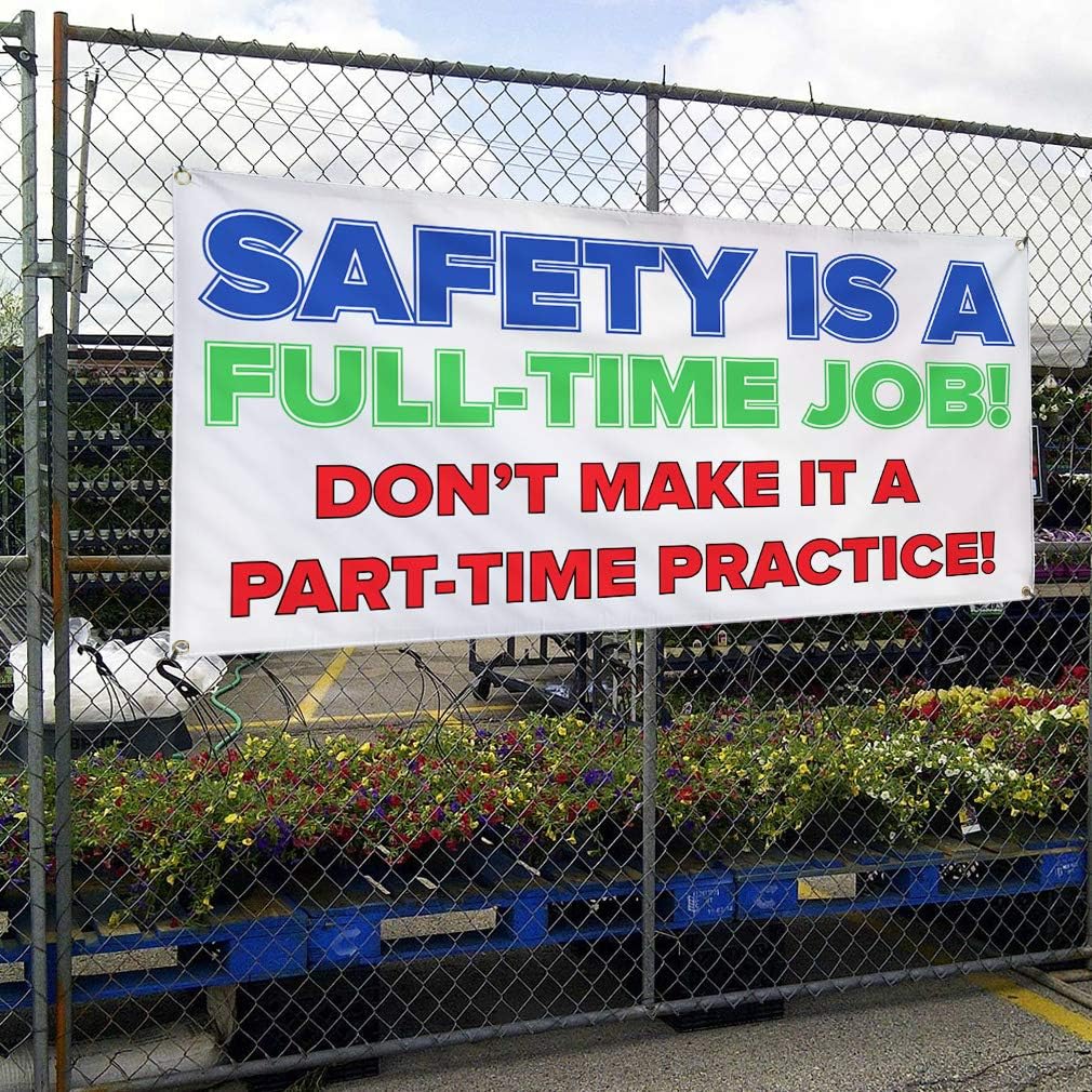 Vinyl Banner Multiple Sizes Safety Is A Full-Time Job! Lifestyle Outdoor Weatherproof Industrial Yard Signs 4 Grommets 16x40Inches