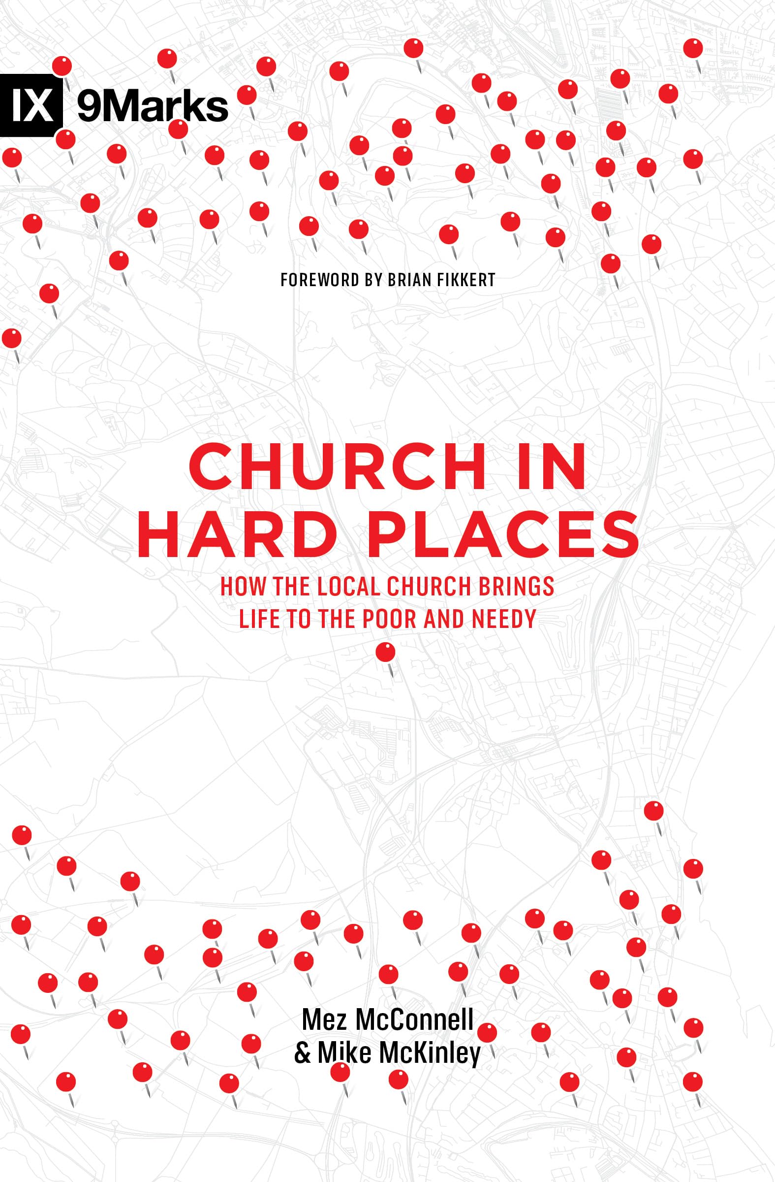 Church in Hard Places: How the Local Church Brings Life to the Poor and Needy (9Marks)
