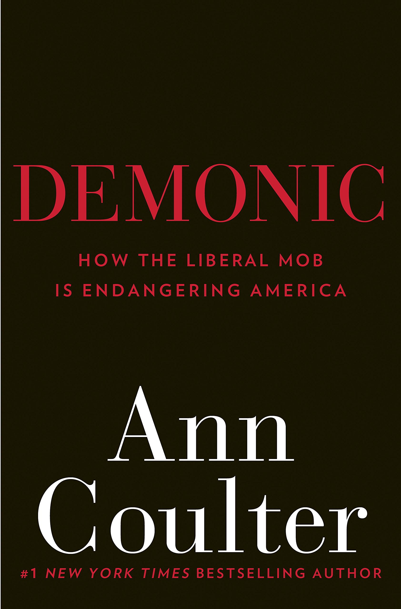 Buy Demonic: How the Liberal Mob Is Endangering America — BookShops.in