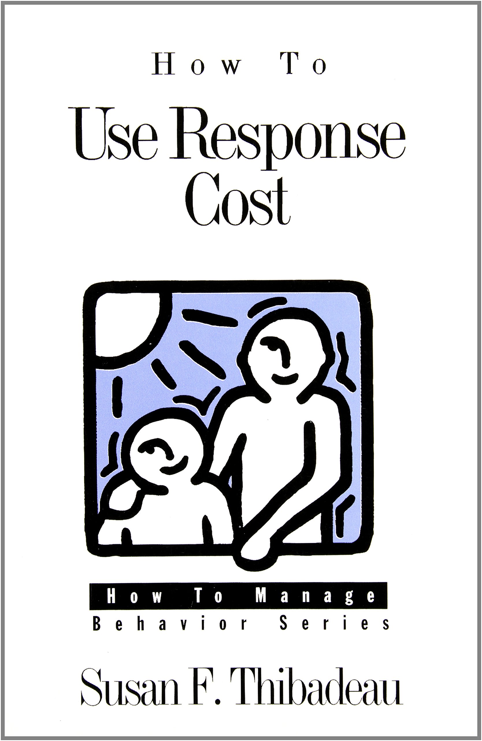 Buy How to Use Response Cost (How to Manage Behavior Series) — BookShops.in