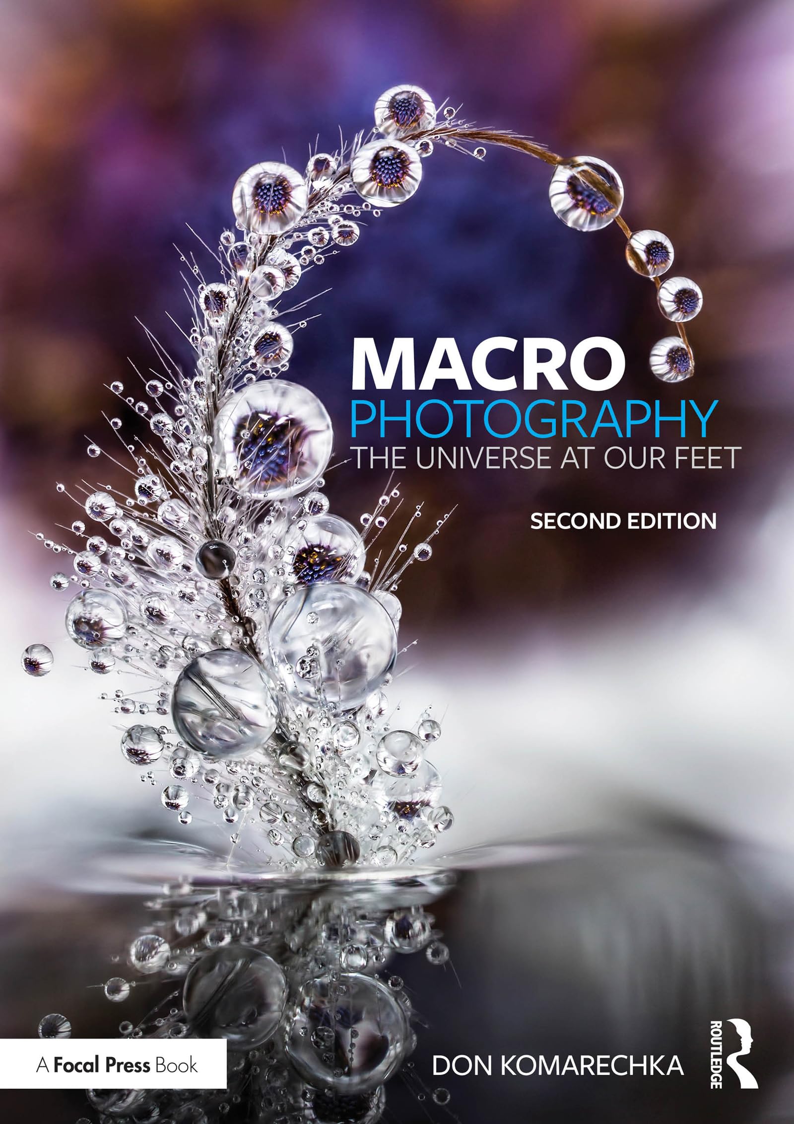 Macro Photography Le livre inspirant pour s'émerveiller devant la beauté du minuscule