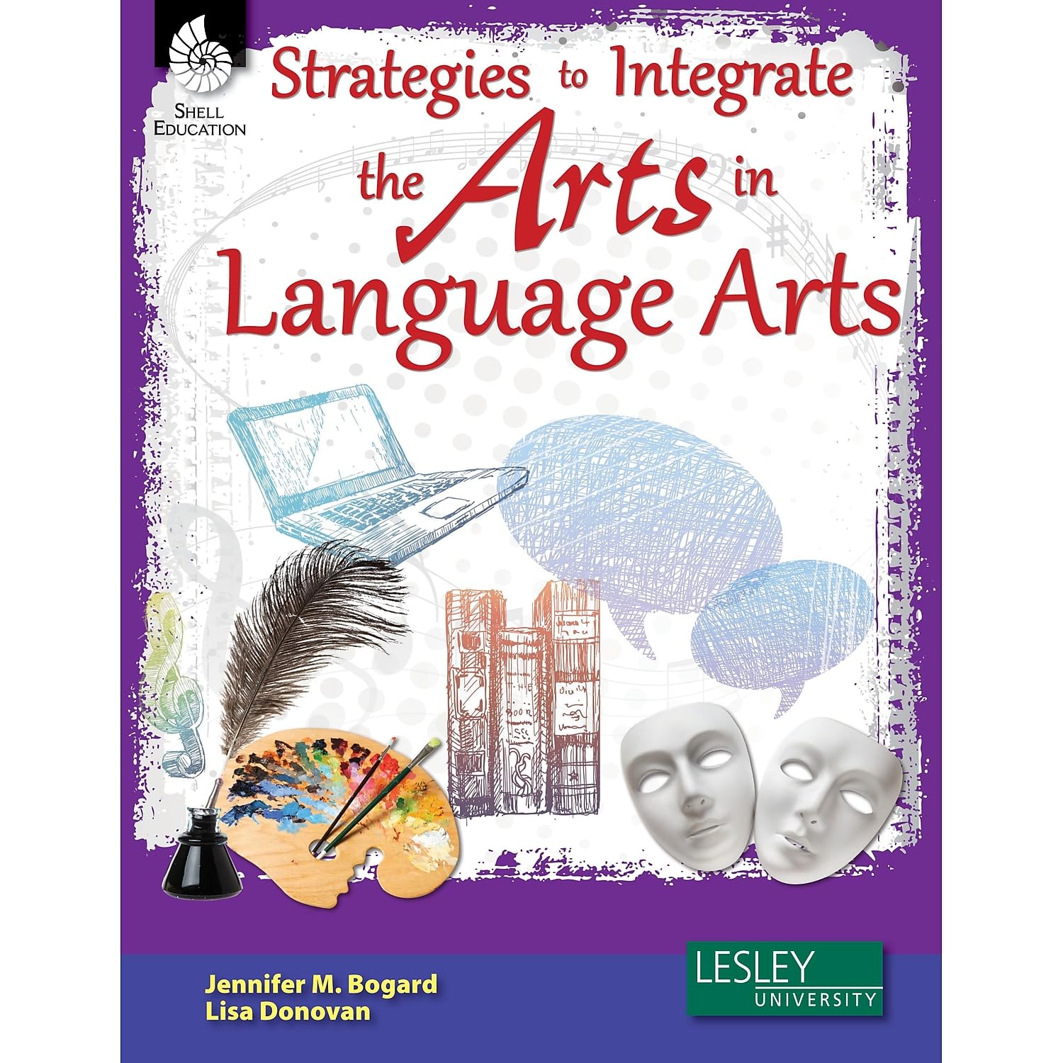 Strategies to Integrate the Arts in Language Arts (Strategies to Integrate the Arts Series) - Professional Development Teacher Resources - Arts-Based Classroom Activities to Motivate Students