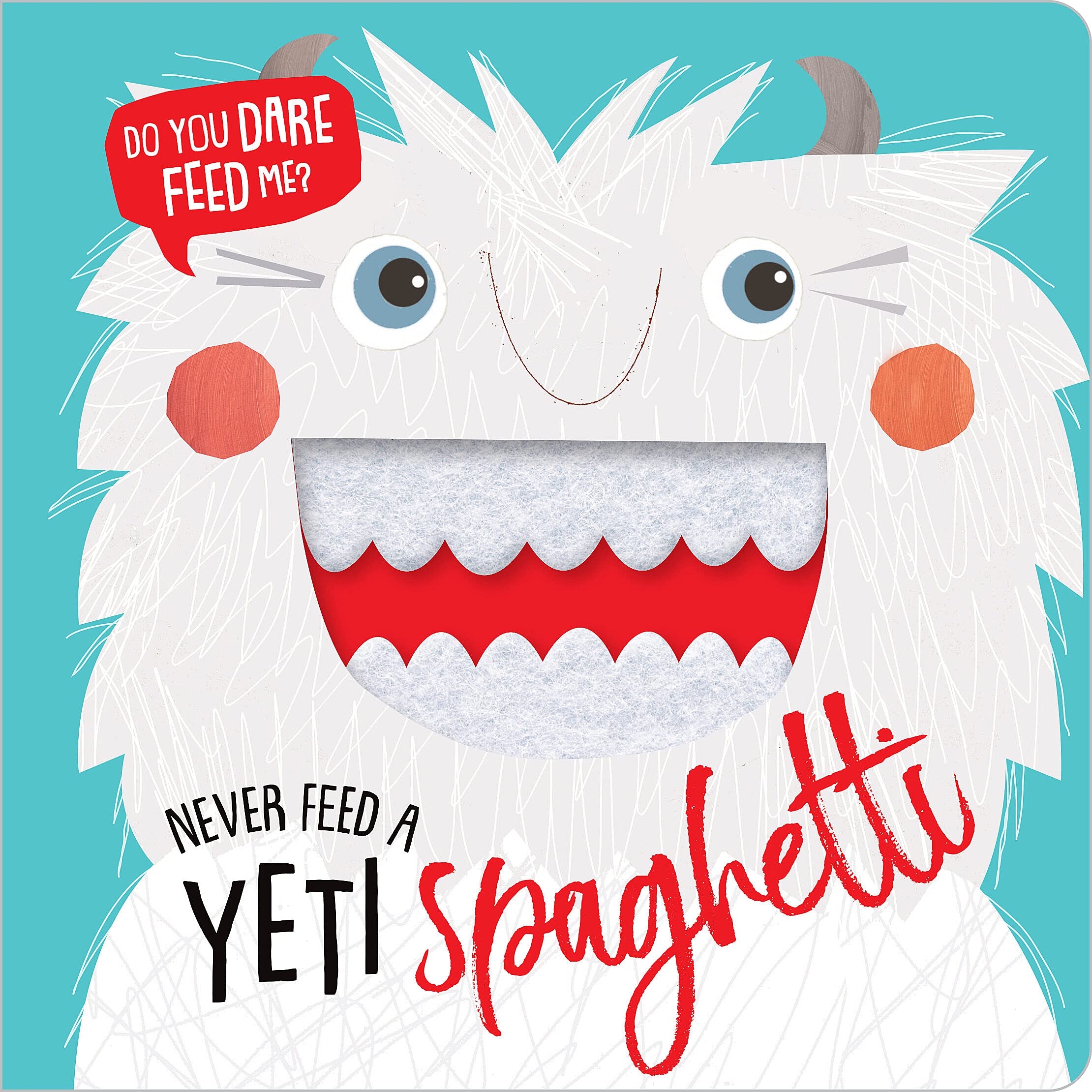 Cover of Never Feed a Yeti Spaghetti