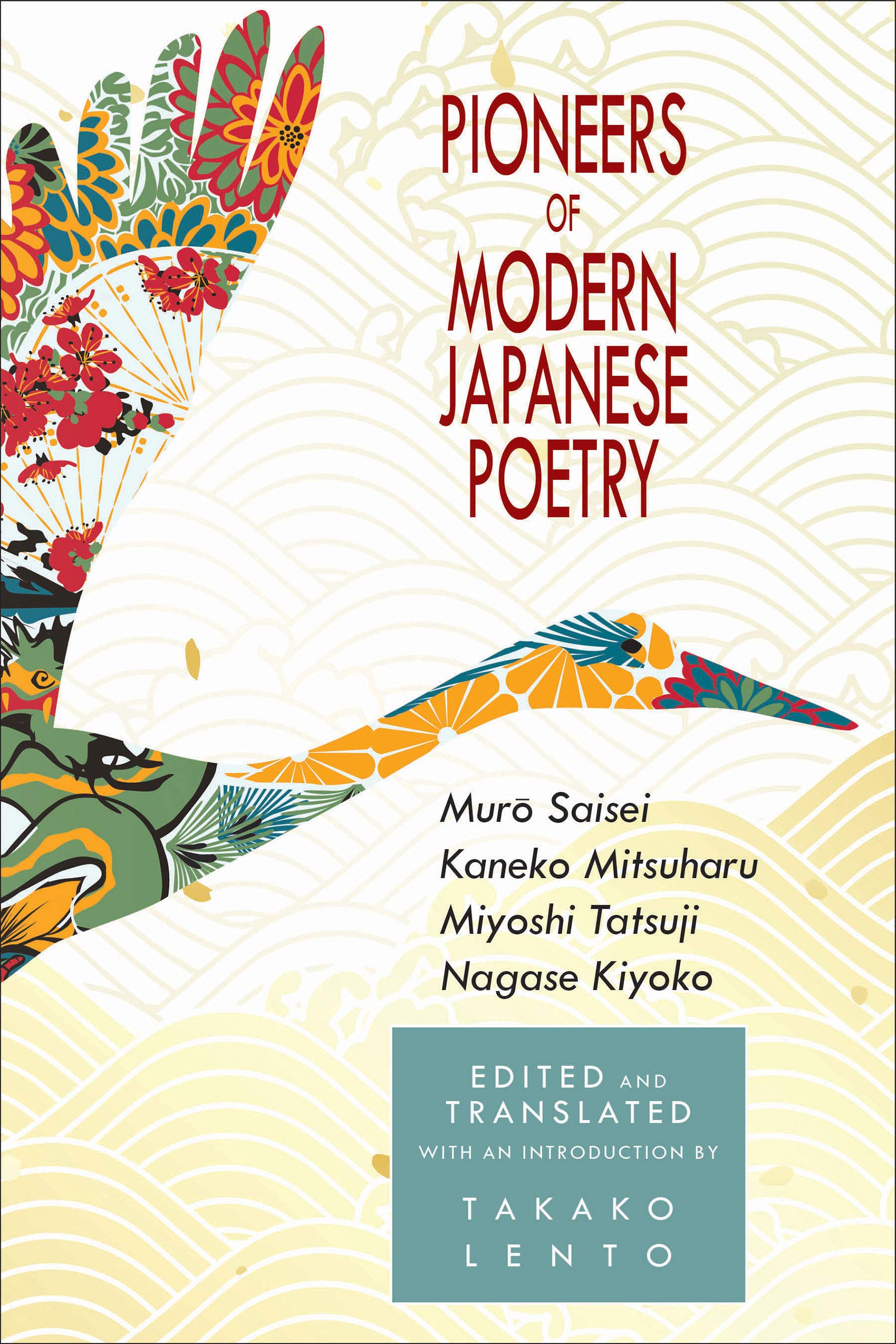 Buy Pioneers of Modern Japanese Poetry Muro Saisei, Kaneko Mitsuharu
