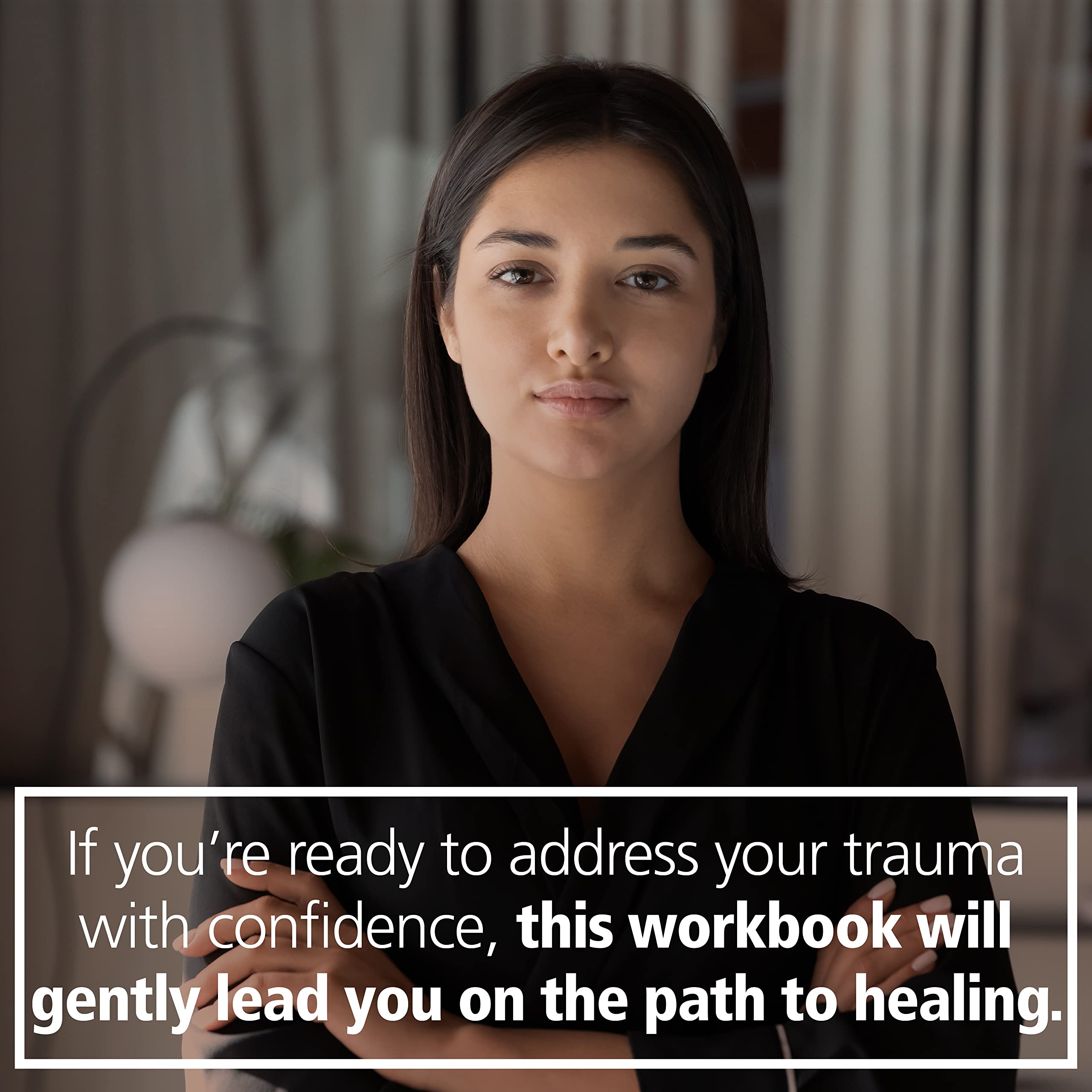 The EMDR Workbook for Trauma and Ptsd: Skills to Manage Triggers, Move Beyond Traumatic Memories, and Take Back Your Life