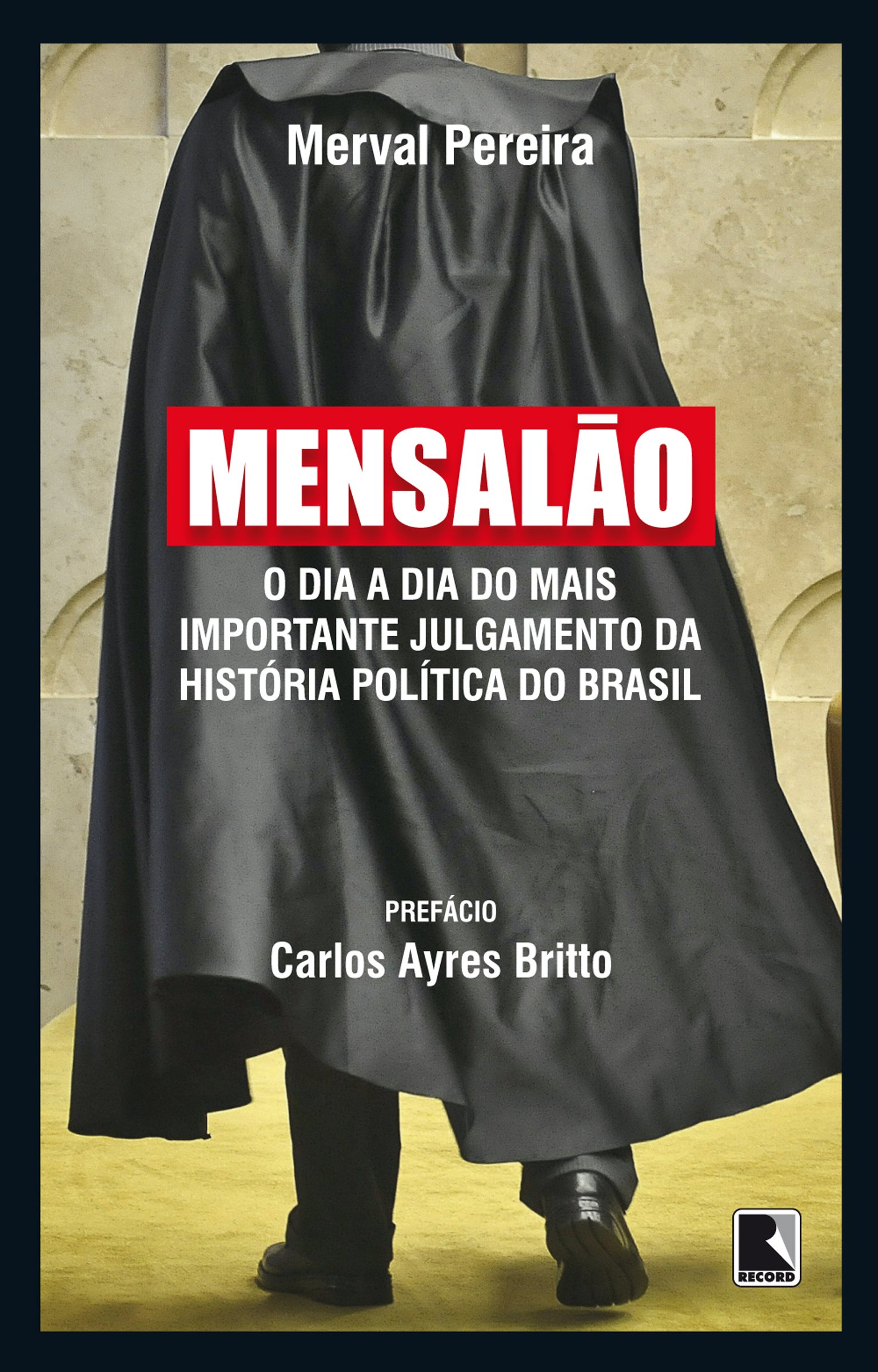 Capa de Mensalão: O dia a dia do mais importante julgamento da história política do Brasil