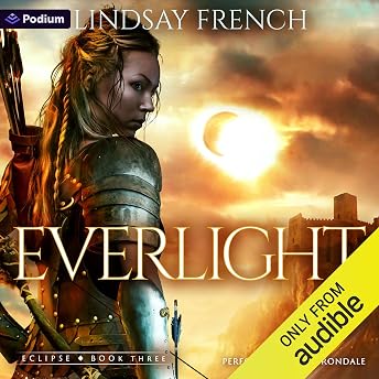 Everlight: A Sci-Fi Romantasy Audiobook by Lindsay French