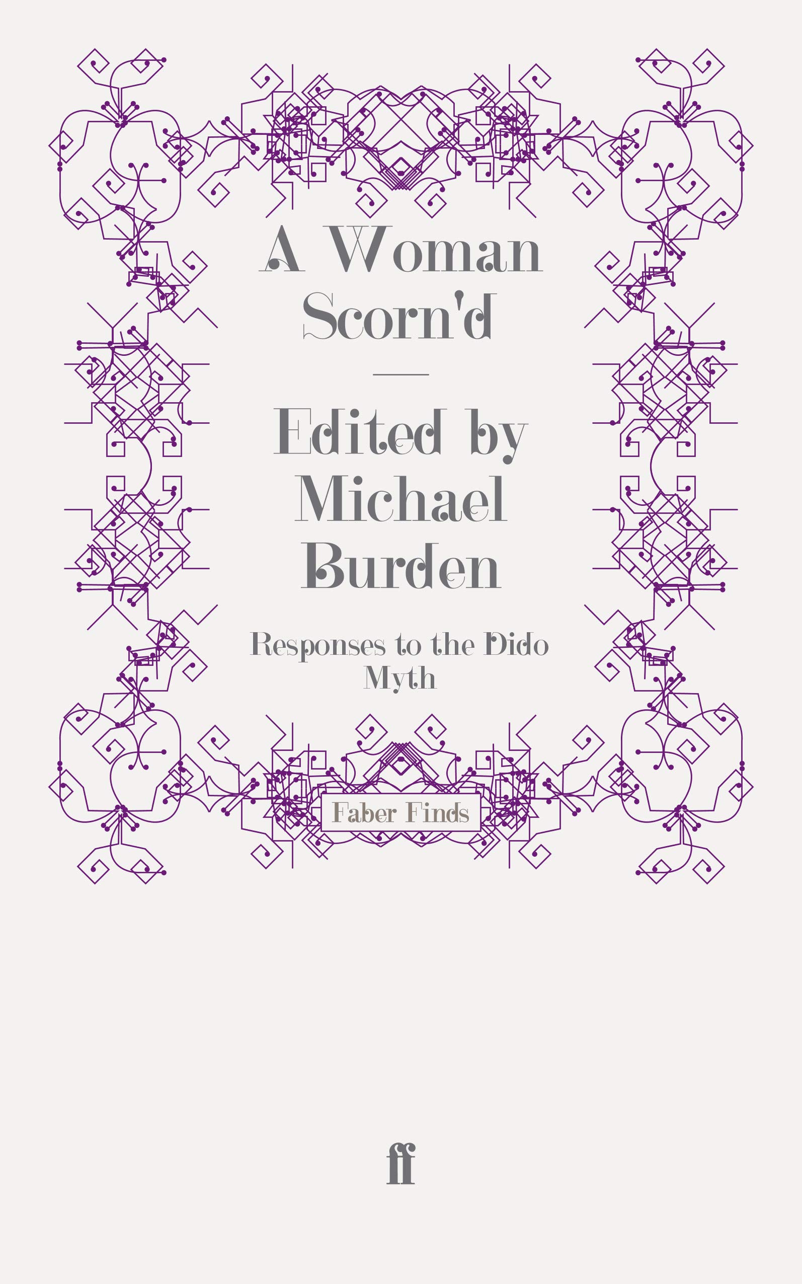 A Woman Scorn'd: Responses to the Dido Myth