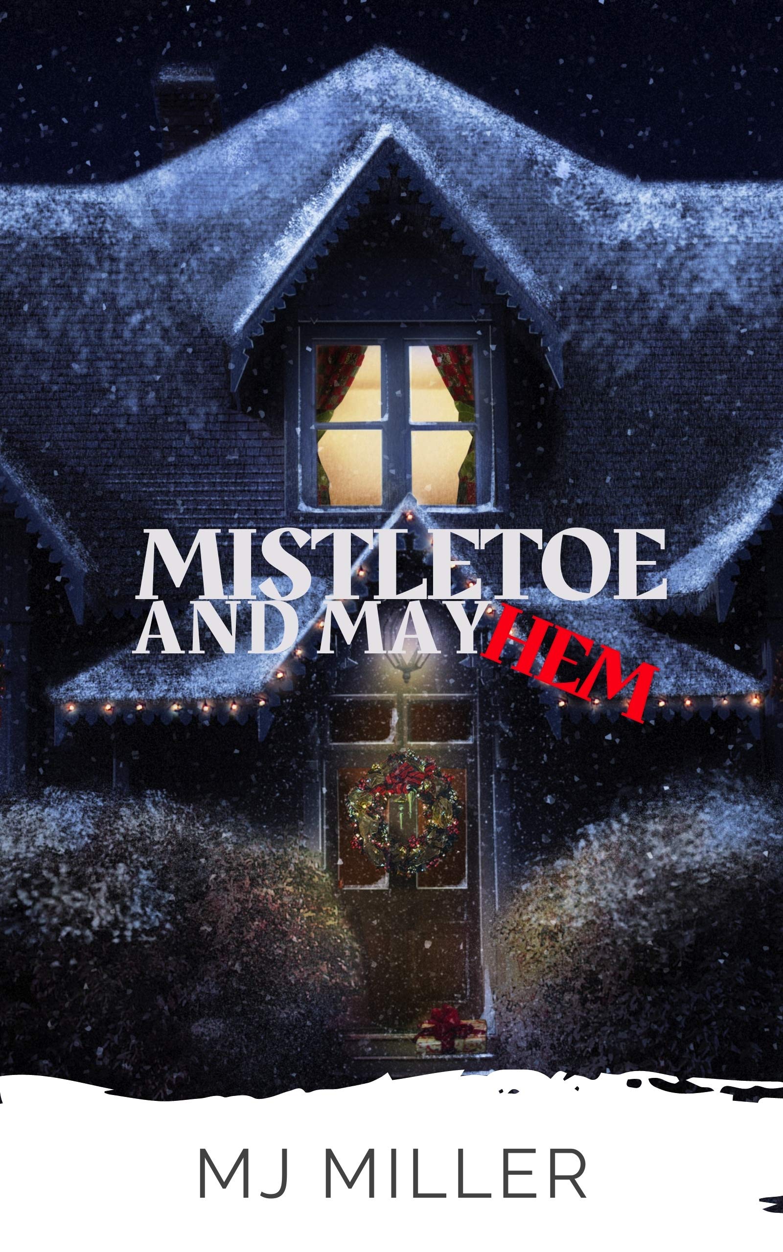 Mistletoe and Mayhem: A Cozy Holiday Mystery