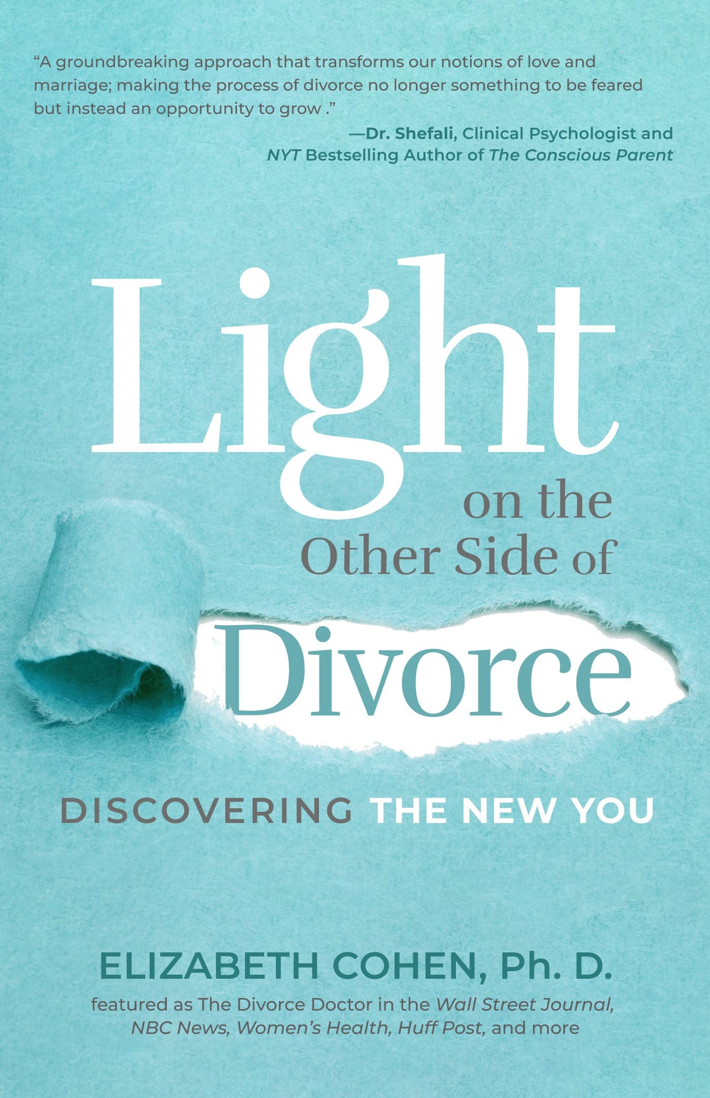 Light on the Other Side of Divorce: Discovering the... - Cohen, Dr. Elizabeth
