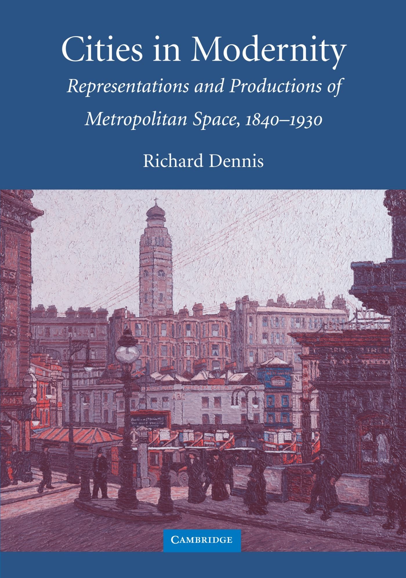 Cities in Modernity: Representations and Produc. Dennis<|
