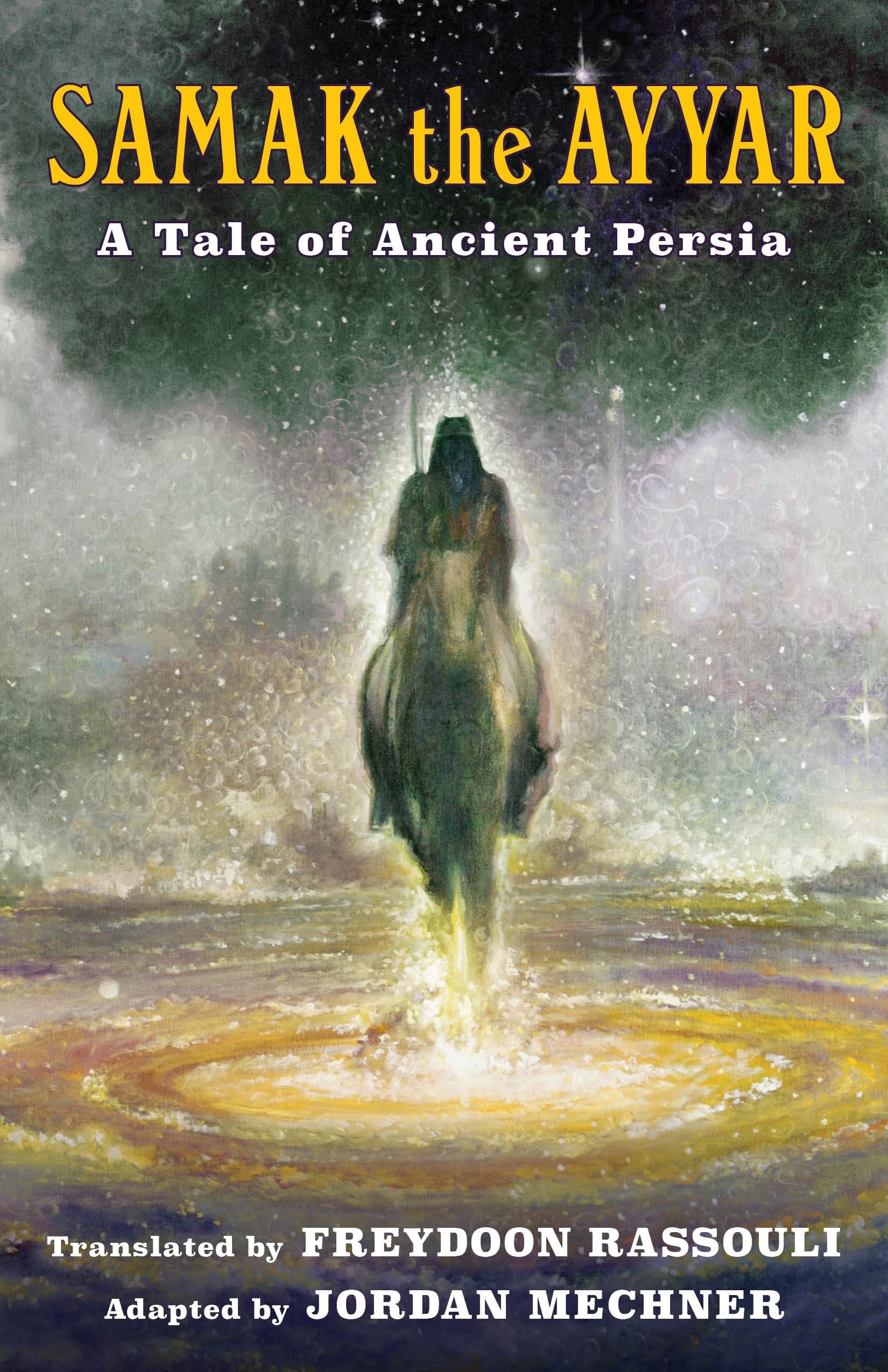 Samak the Ayyar: A Tale of Ancient Persia. Rassouli, Mechner 9780231198790**