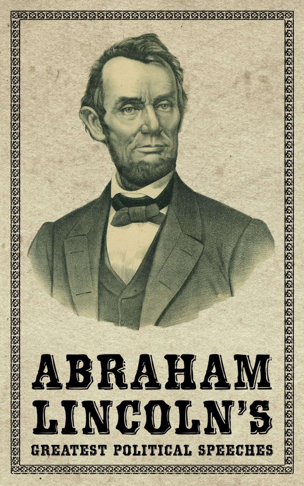 Abraham Lincoln's Greatest Political Speeches