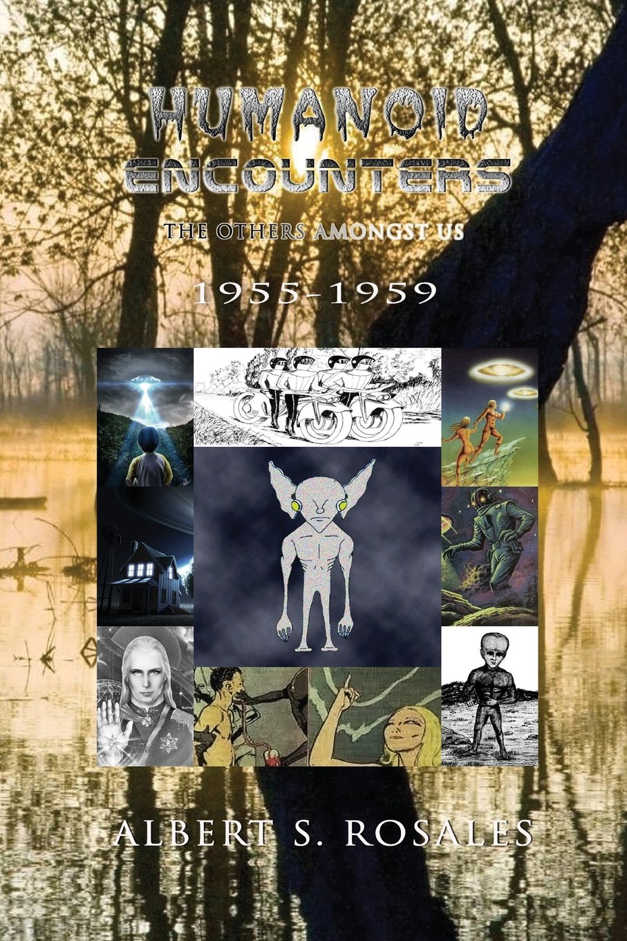 Humanoid Encounters 1955-1959: The Others amongst Us Paperback – September 11, 2016