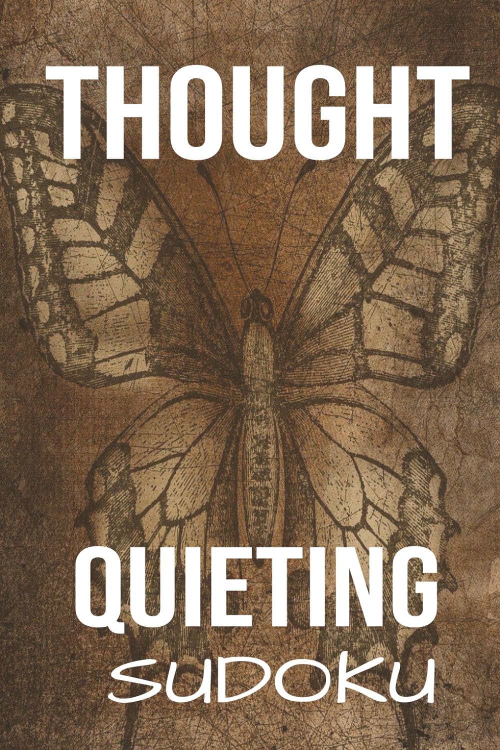 Thought Quieting Sudoku: Puzzle Book for Mind Calming Activity, People Struggling with Anxiety, Worry, or Trouble Sleeping. Mental Brain Buster Stress ... 110 Pages| 50 + Puzzles| Solutions Included