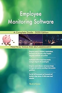 Employee Monitoring Software A Complete Guide - 2020 Edition