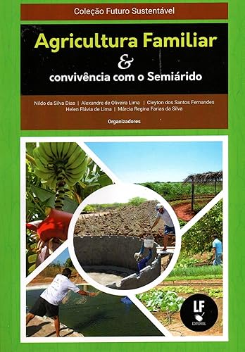Agricultura familiar e convivência com o semiárido