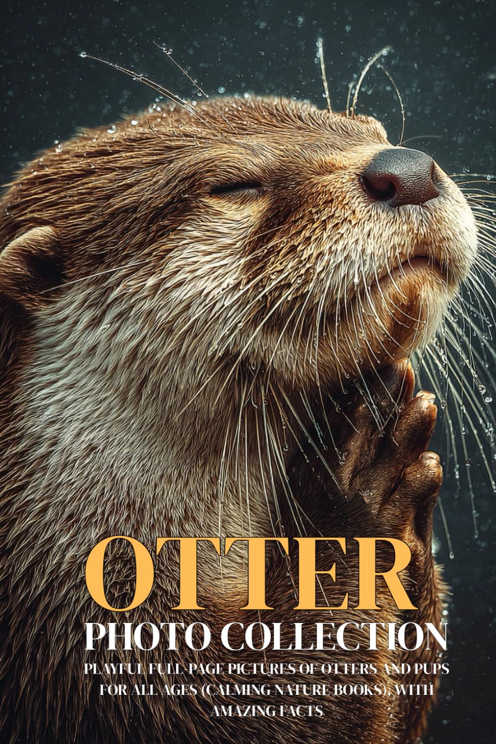Otter Photo Collection: Playful Full-Page Pictures of Otters and Pups for All Ages (Calming Nature Books), with Amazing Facts