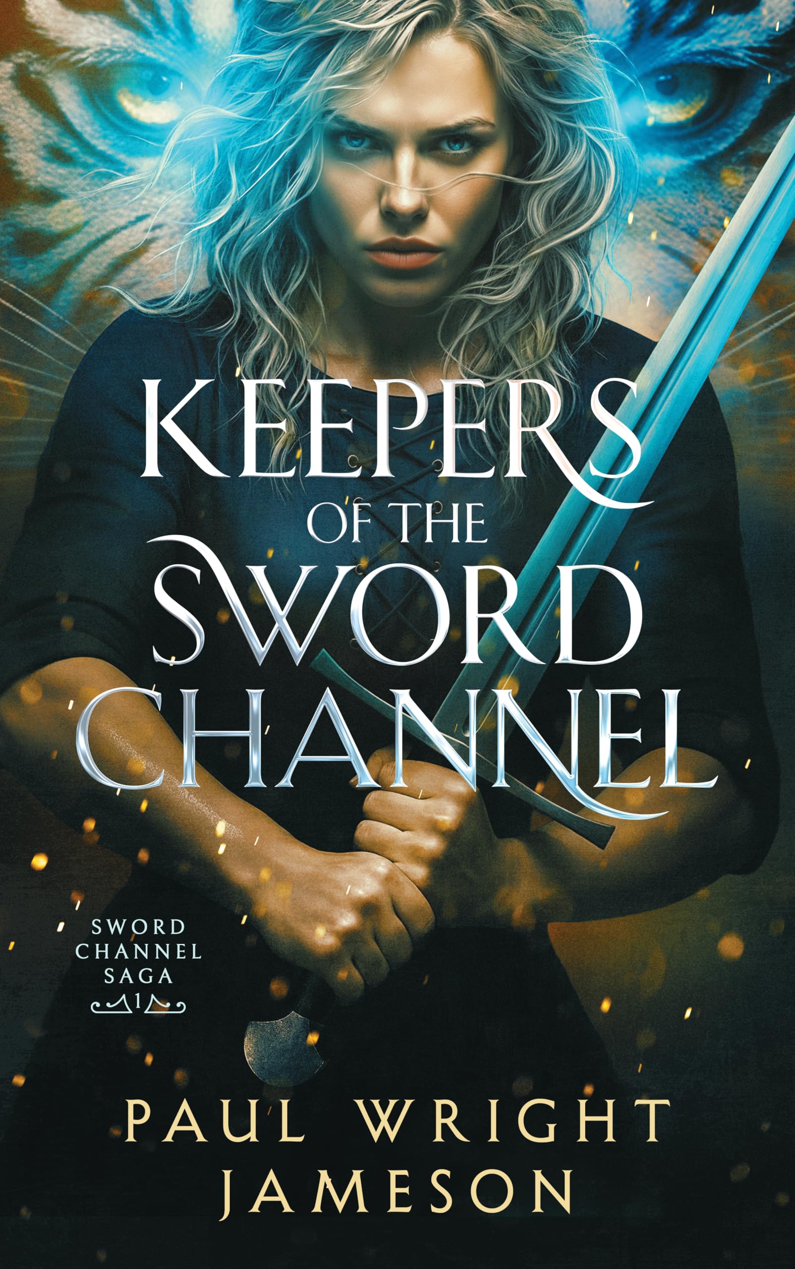 Keepers of the Sword Channel (Sword Channel Saga Book 1)