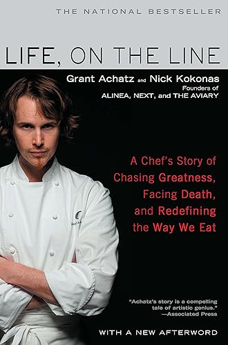 Life, on the Line A Chef's Story of Chasing Greatness, Facing Death, and Redefining the Way We Eat