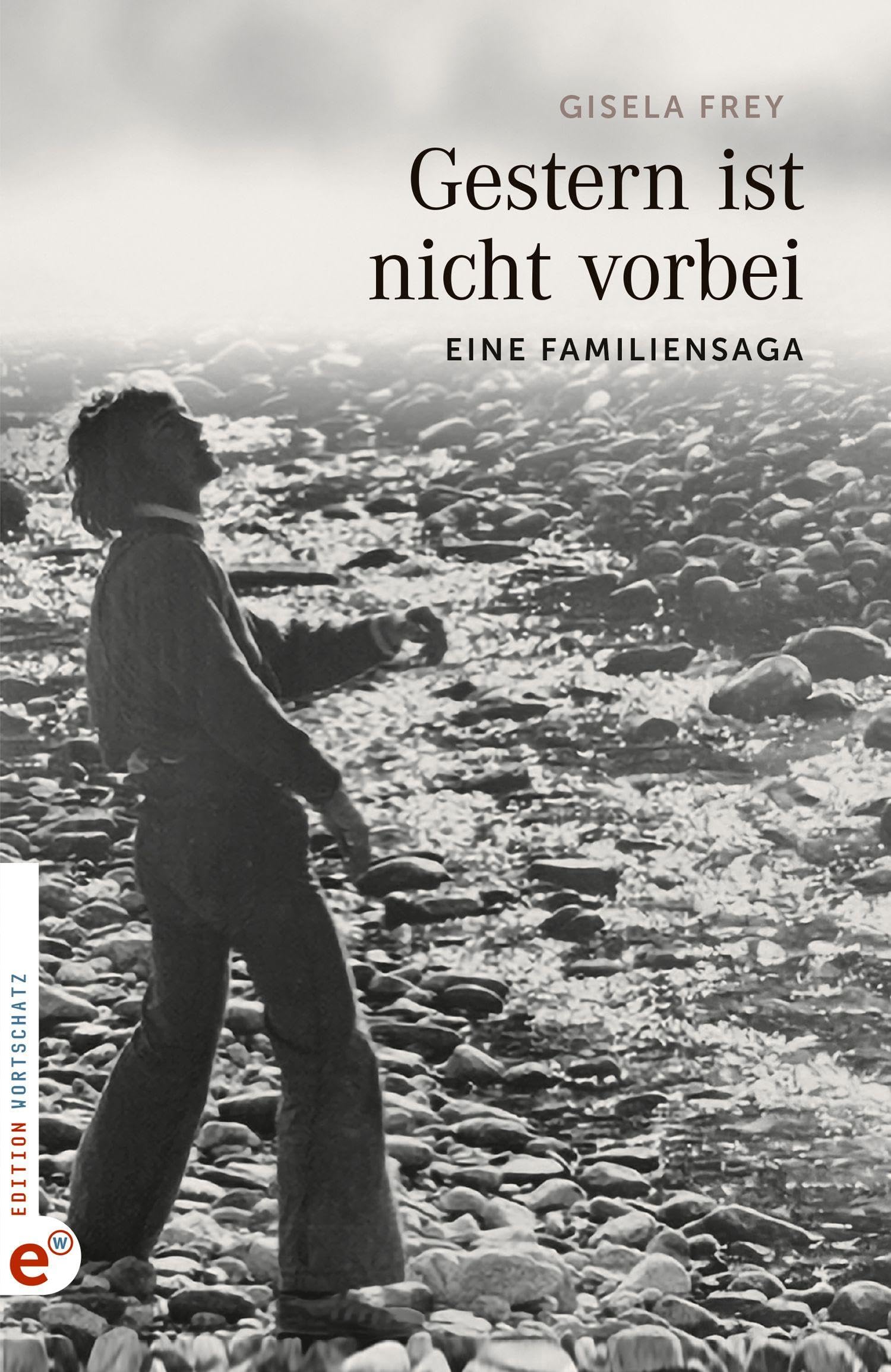 Gestern ist nicht vorbei: Eine Familiensaga