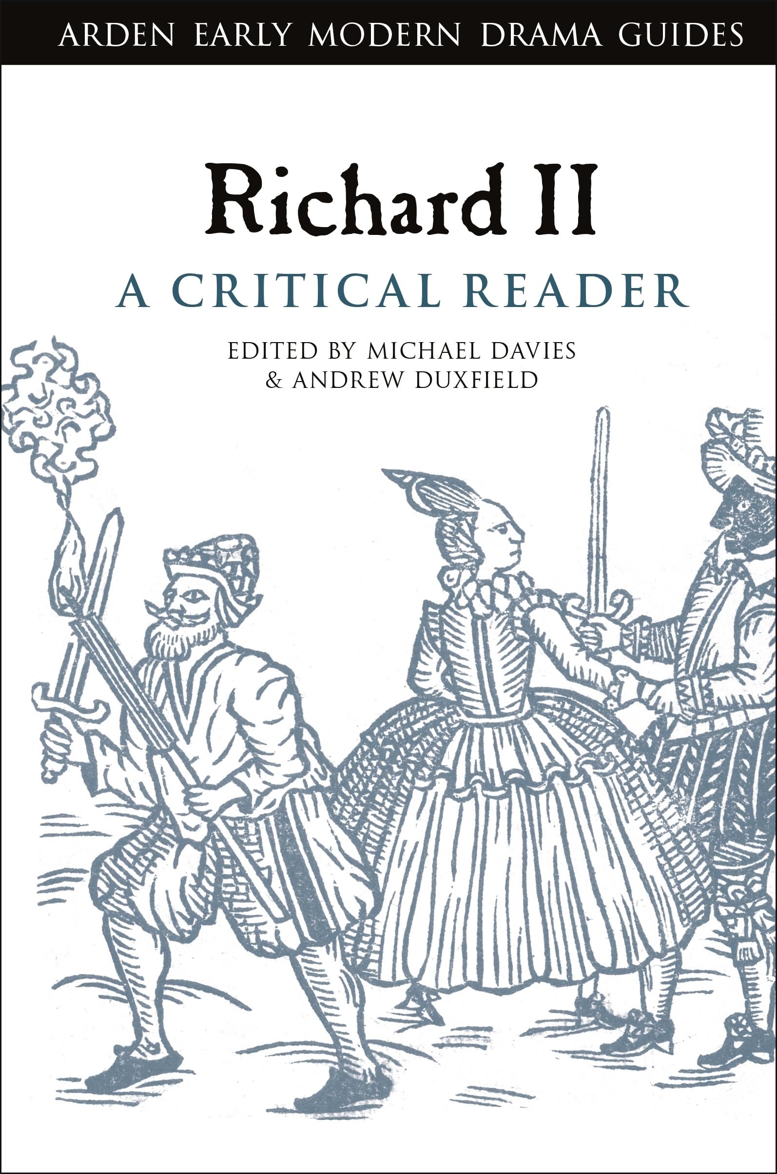 Richard II: A Critical Reader (Arden Early Modern Drama Guides)