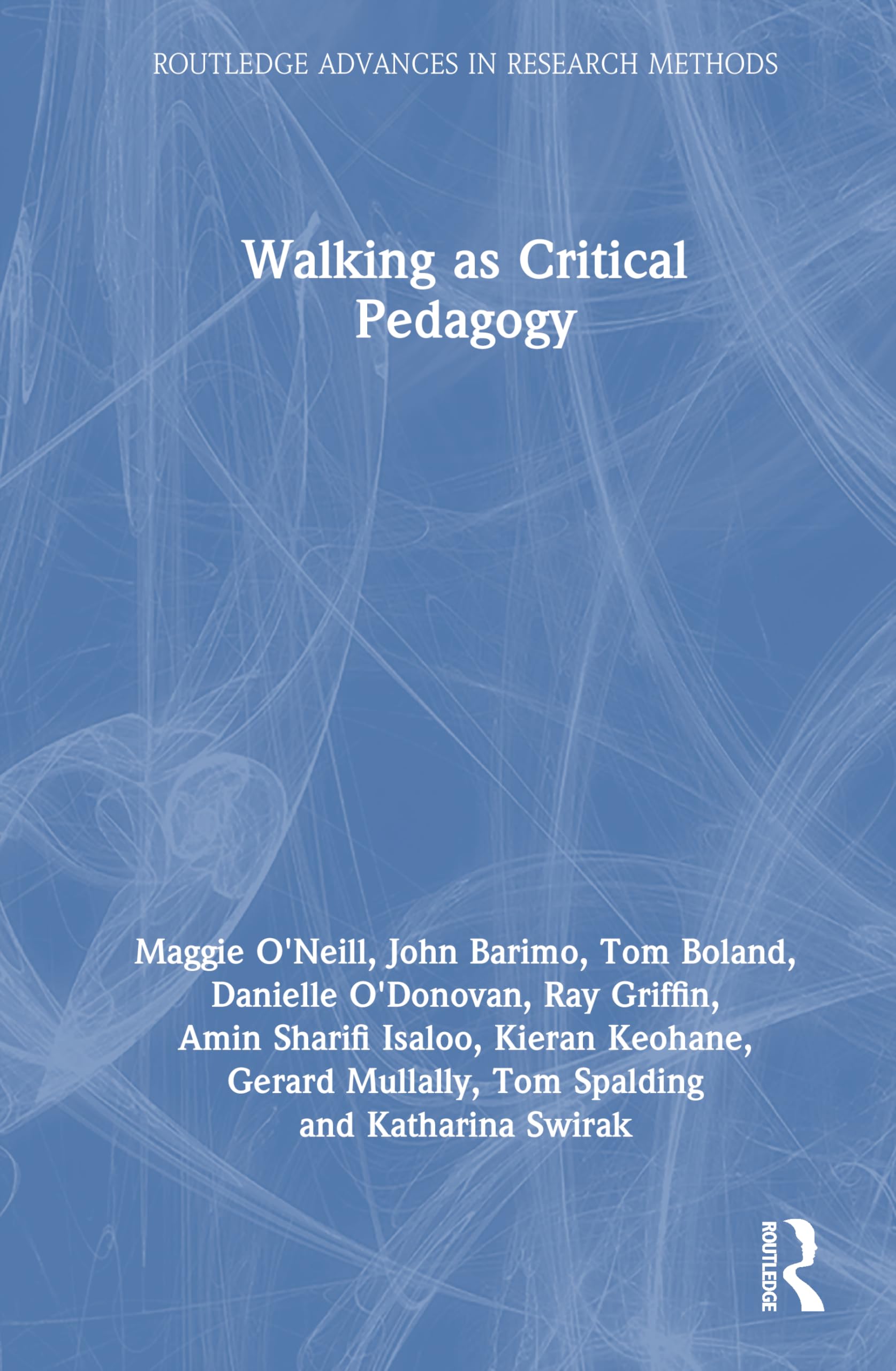 Walking as Critical Pedagogy (Routledge Advances in Research Methods)