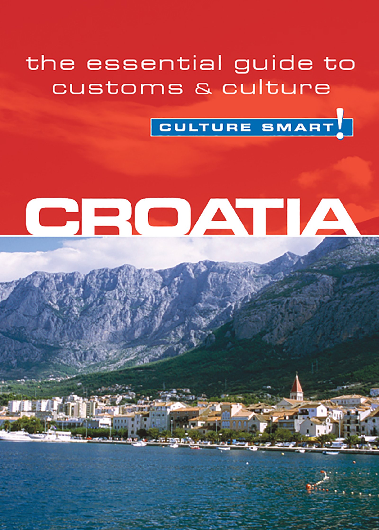 Croatia - Culture Smart!: The Essential Guide to Customs & Culture