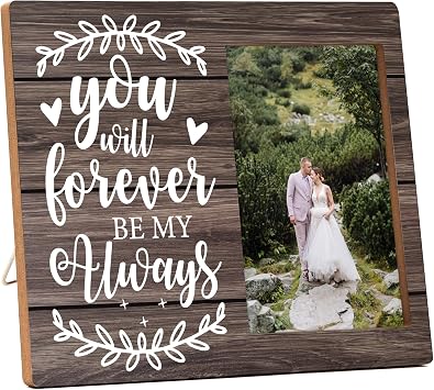 Couples Picture Frame Gift, You Will Forever Be My Always Frame Gifts for Women Men Couples Husband Wife Her Him, Love Valentine Gift for Girlfriend Boyfriend, Wedding Engaged Photo Frame -E13