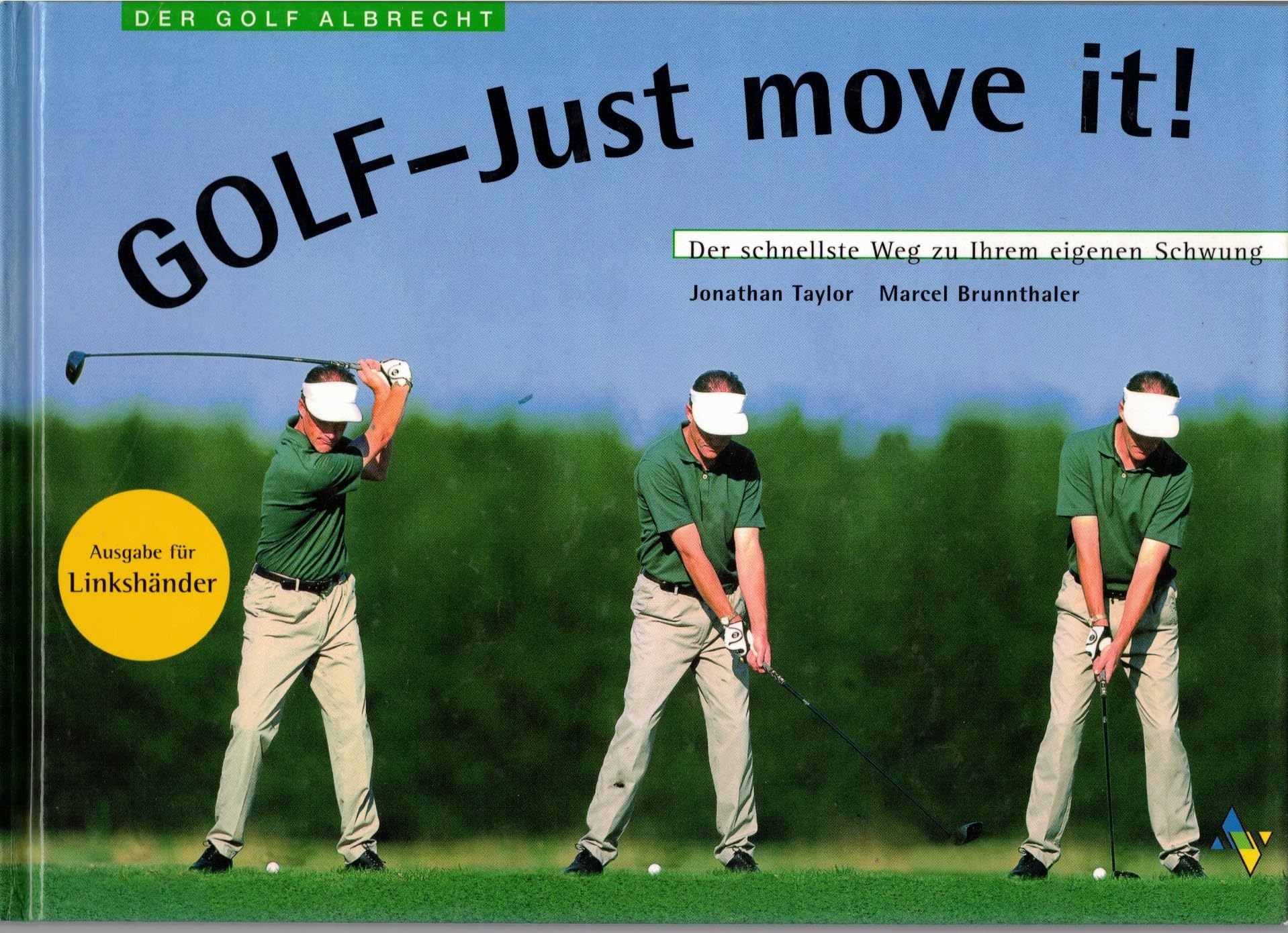 Golf - Just move it! Für Linkshänder!: Lernen und verbessern des individuellen Golfschwungs