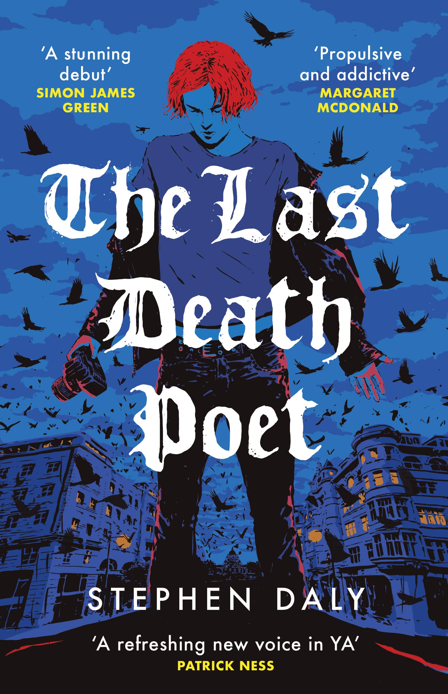 The Last Death Poet : 'A refreshing new voice in YA' Patrick Ness