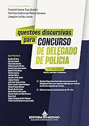 Questões Discursivas para Concurso de Delegado de Polícia 2ª edição (2025)