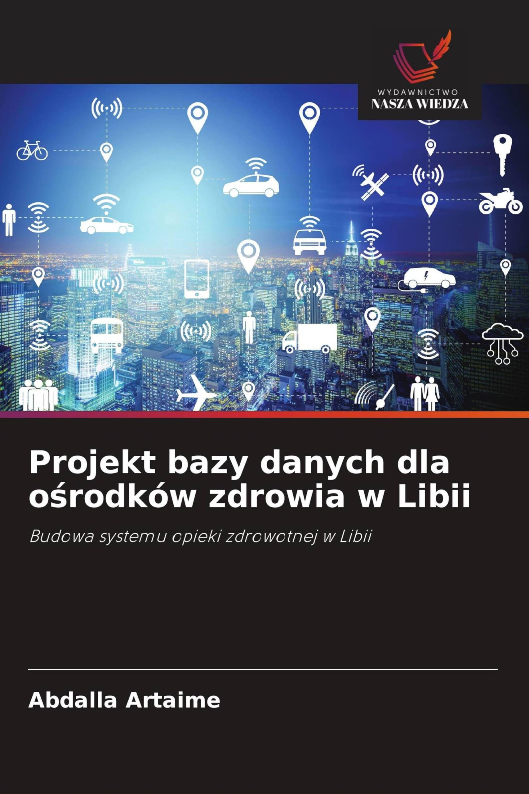 Projekt bazy danych dla o¿rodków zdrowia w Libii: Budowa systemu opieki zdrowotnej w Libii