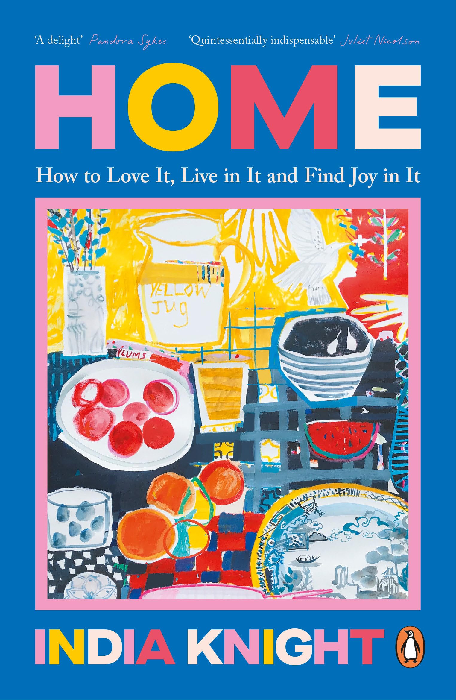 Home: How To Love It, Live In It, And Find Joy In It