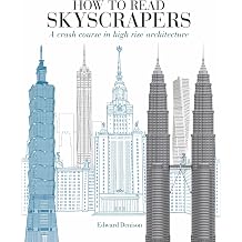 How to Read Skyscrapers A crash course in high-rise architecture