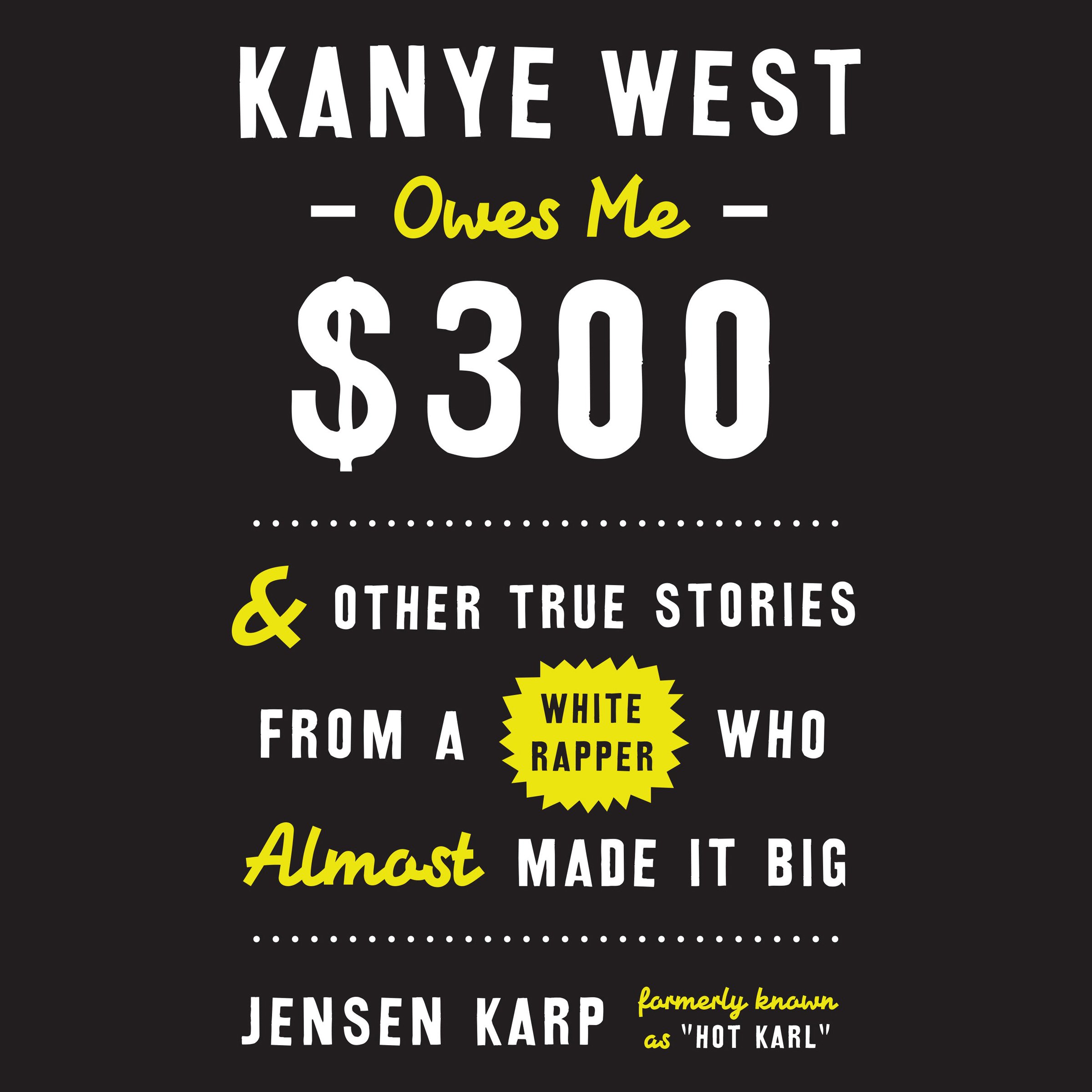 Cover art for Kanye West Owes Me $300
