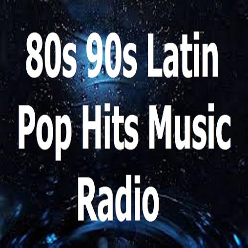 80s 90s Latin Pop Hits Music Radio
