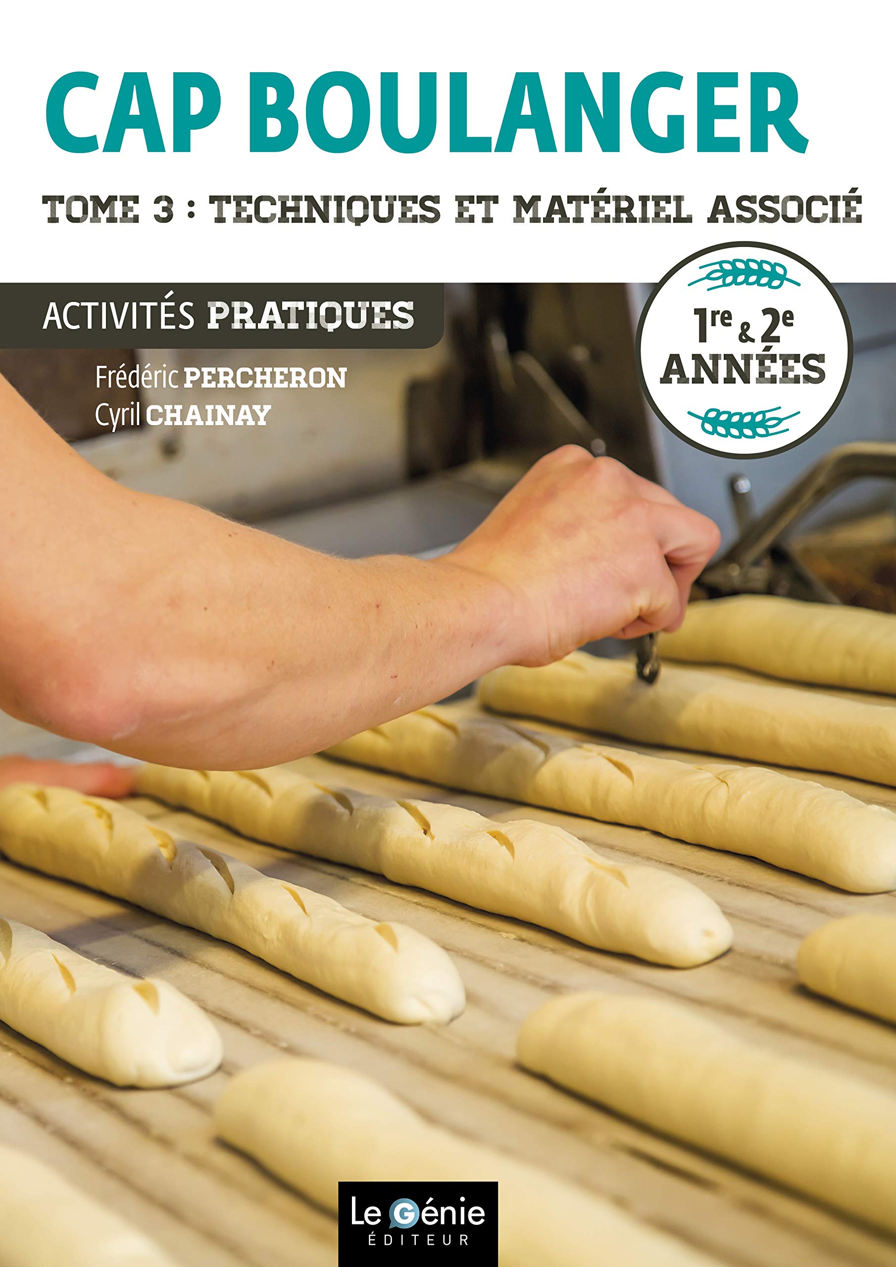 CAP boulanger Activités pratiques 1re & 2e années: Tome 3, Techniques et matériel associé