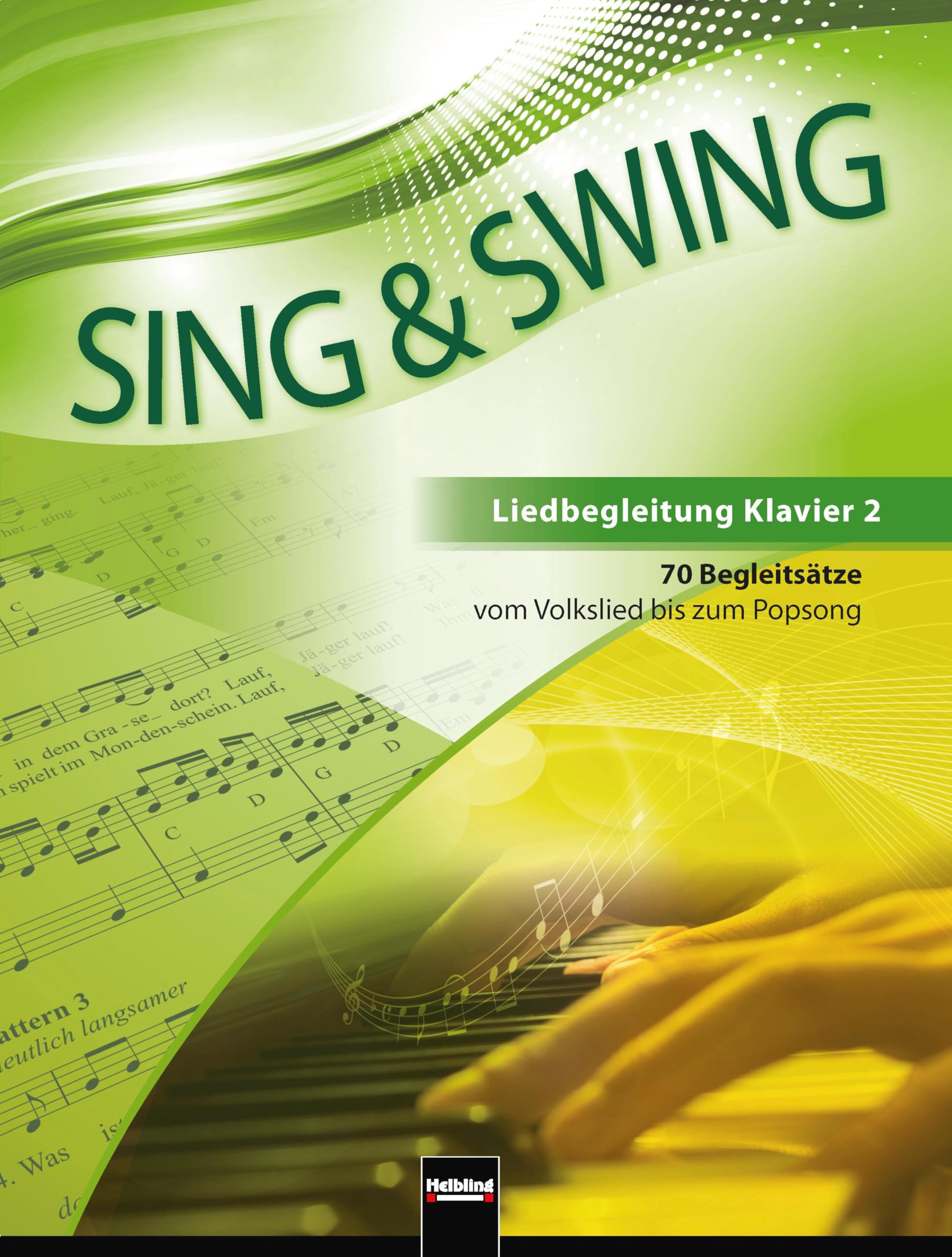 Sing & Swing - Liedbegleitung Klavier 2: 70 Begleitsätze vom Volkslied bis zum Popsong (Sing & Swing DAS neue Liederbuch)