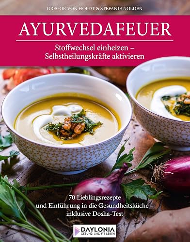 Ayurvedafeuer: Stoffwechsel einheizen – Selbstheilungskräfte aktivieren