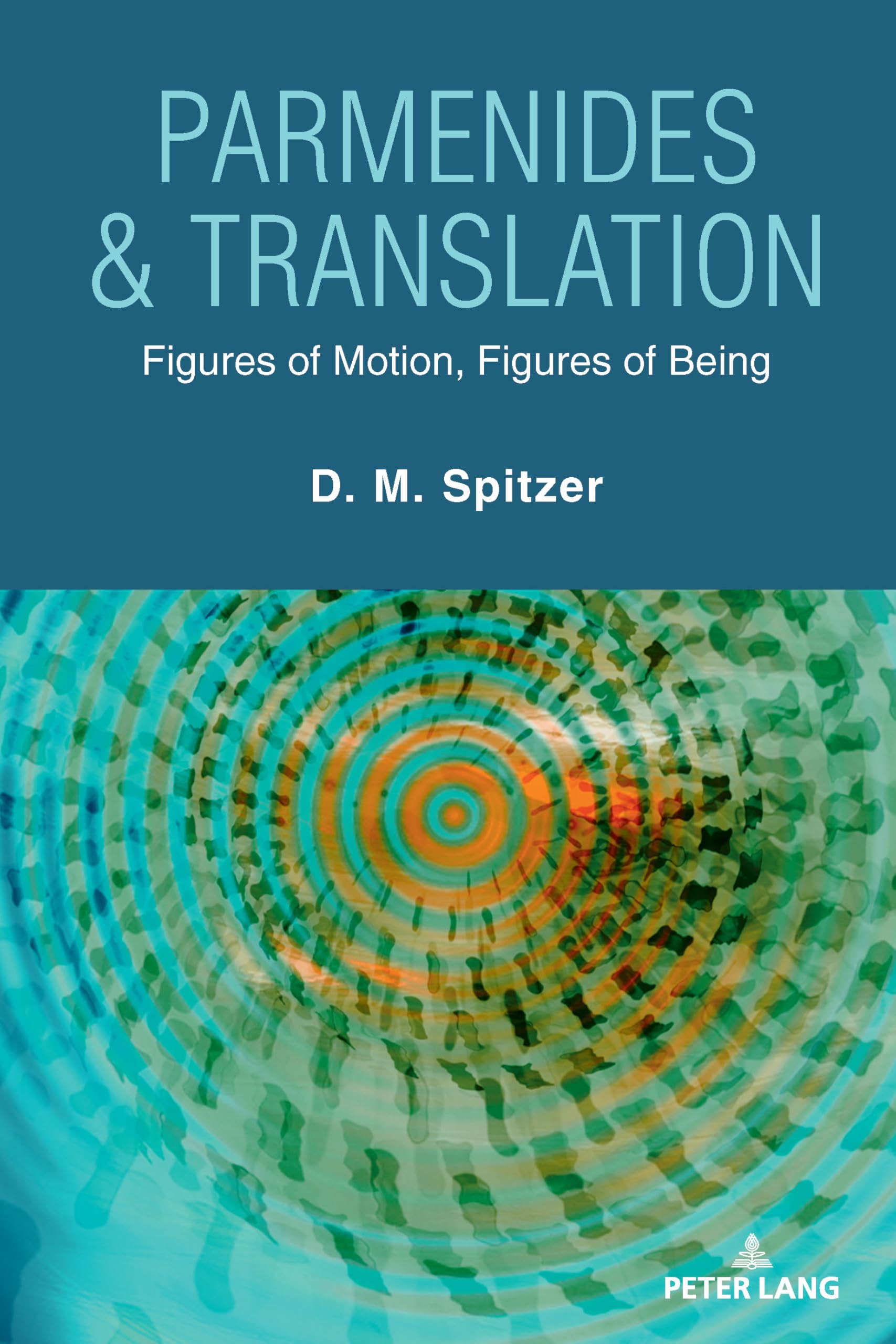 Parmenides & Translation by D.M. Spitzer - 9781636677750