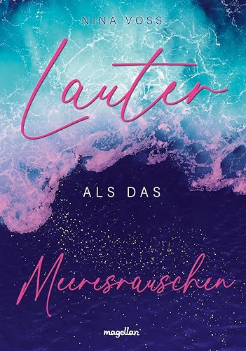 Lauter als das Meeresrauschen: Band 1 der New-Adult-Trilogie »Schwesterherzen«