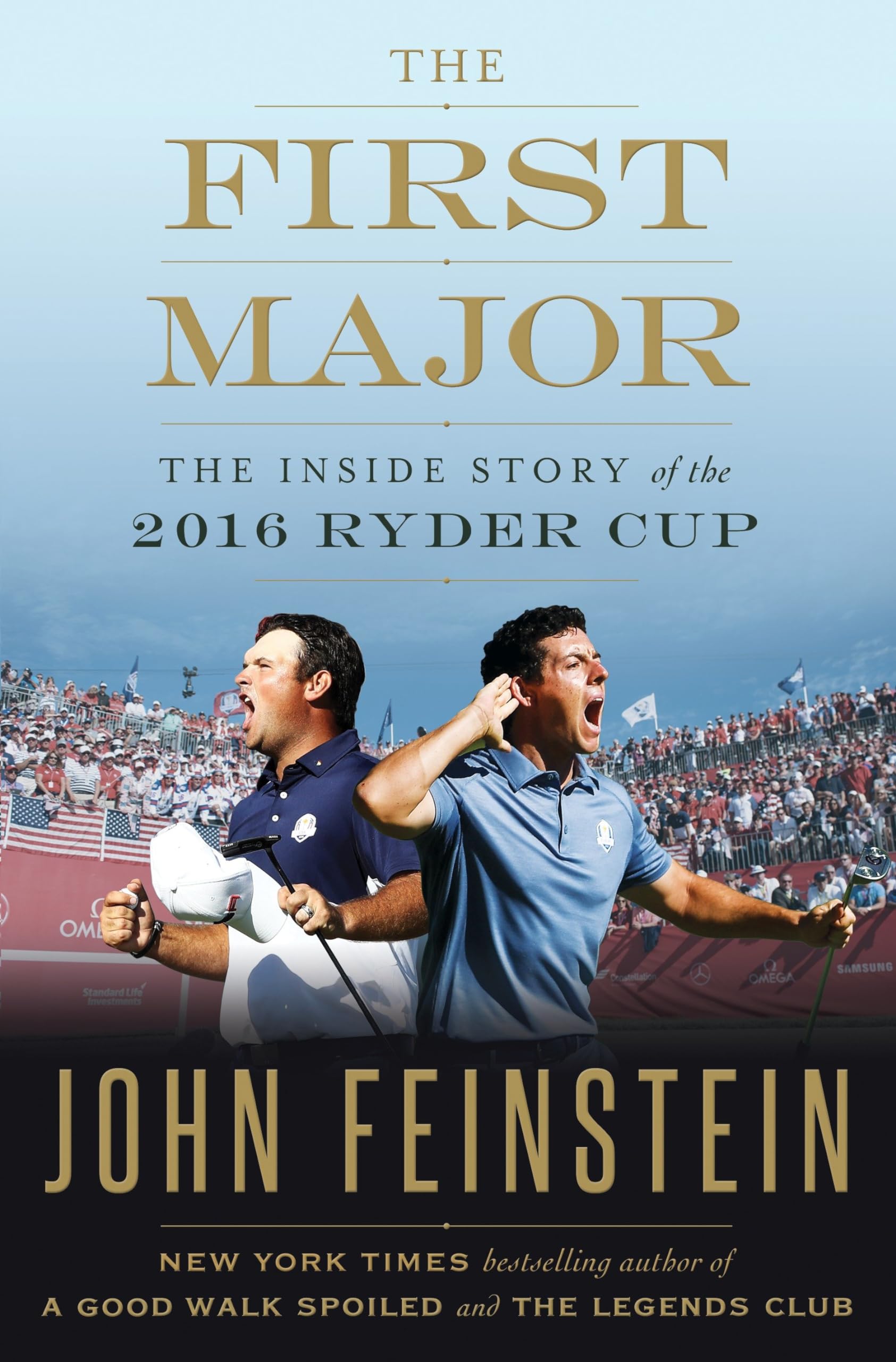 The First Major: The Inside Story of the 2016 Ryder Cup: Feinstein, John:  9780385541091: Amazon.com: Books