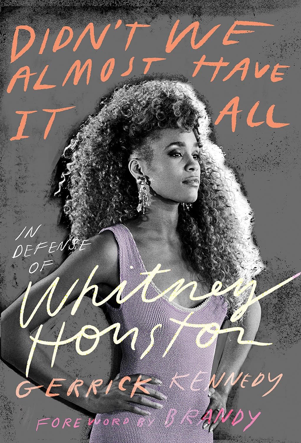 Abrams Press Didn't We Almost Have It All: In Defense of Whitney Houston